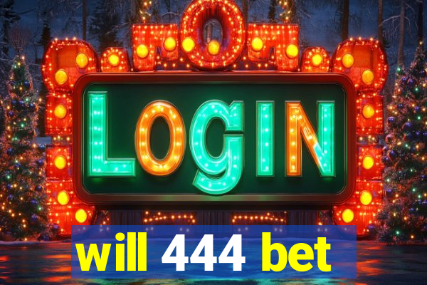 will 444 bet